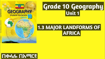 Grade 10 Geography Unit 1: 1.3 Major Land Forms Of Africa #Grade10 #geographey #unit1
