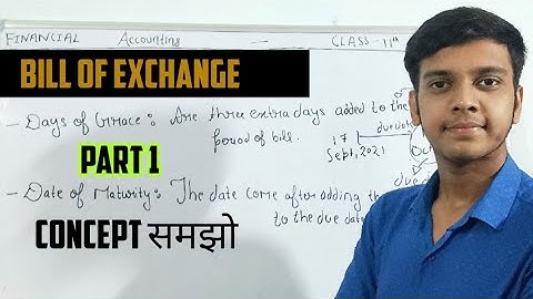 Bill of Exchange ,part 1 , class 11 accounts