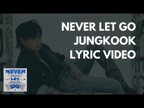 Jungkook Never Let Go Lyric Video L Eunhye 