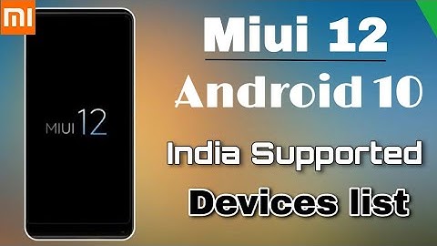 MIUI 12 Android 10 India Supported Devices List | New MIUI 12 Update |