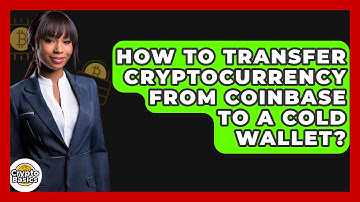 How to Transfer Cryptocurrency from Coinbase to a Cold Wallet? - CryptoBasics360.com