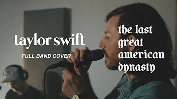 Taylor Swift (full band cover) - the last great american dynasty