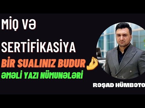 MİQ və SERTİFİKASİYANIN 1 sualı.Əməli yazı nümunələri✅