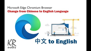 Microsoft Edge Chromium Browser   Change from Chinese to English Language