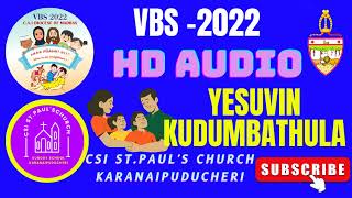 YESUVIN KUDUMBATHULA - CSI MADRAS DIOCESE SUMMER VBS SONGS 2022 - TAMIL CHRISTIAN KIDS SONGS