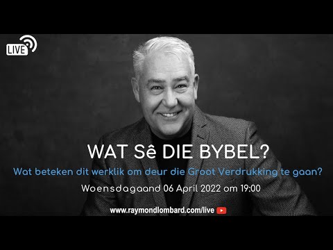 WAT SÊ DIE BYBEL? - WAT BETEKEN DIT WERKLIK OM DEUR DIE GROOT VERDRUKKING TE GAAN?