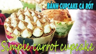 Bánh cupcake cà rốt phủ kem phô mai - Simple carrot cupcake with cream cheese