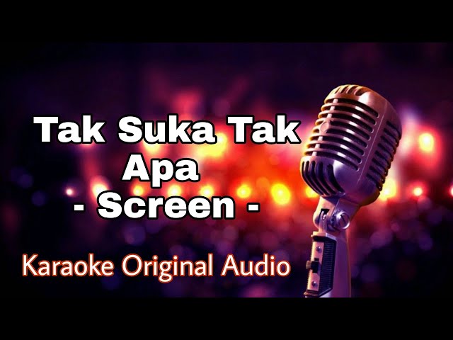 Tak Suka Tak Apa - Screen Karaoke Original Audio with Lyrics class=