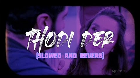 Thodi der(Slowed and Reverb)|Best slowed version|Half girlfriend|Shreya Ghosal|#mridulgangwar #lofi