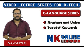 Structure and Union | Typedef Keywords Lecture -30 |  C Programming | by Sanjay Gupta | NK Publisher