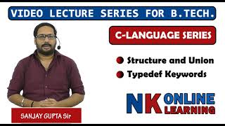Structure and Union | Typedef Keywords Lecture -30 |  C Programming | by Sanjay Gupta | NK Publisher