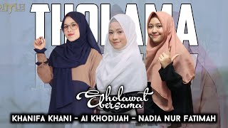 Sholawat Tholama - Ai Khodijah - Khanifah Khani - Nadia Nur Fatimah (Cover) ||  Lirik