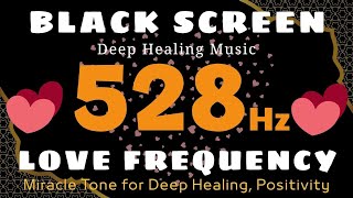 528Hz Love Frequency Miracle Tone For Deep Healing, Positivity Inner Peace Sleep Music