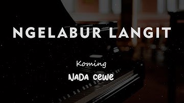 NGELABUR LANGIT // Koming // KARAOKE PIANO AKUSTIK NADA CEWE ( FEMALE )