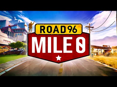 Road 96: Mile 0 - Launch Trailer