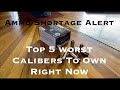 Ammo Shortage Alert : Top 5 Worst Calibers To Own Right Now