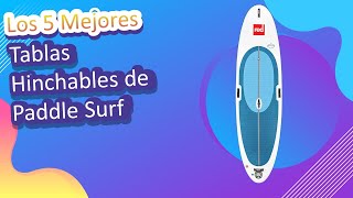 LA MEJOR tabla de PADDLE SURF hinchable 2022 ( de menos 310 euros) 