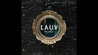 Lauv - Reforget Lyrics