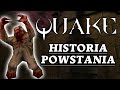 Quake: Historia Powstania Gry