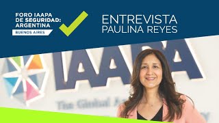 Entrevista Paulina Reyes - IAAPA América Latina y Caribe - Foro IAAPA de Seguridad: ARGENTINA