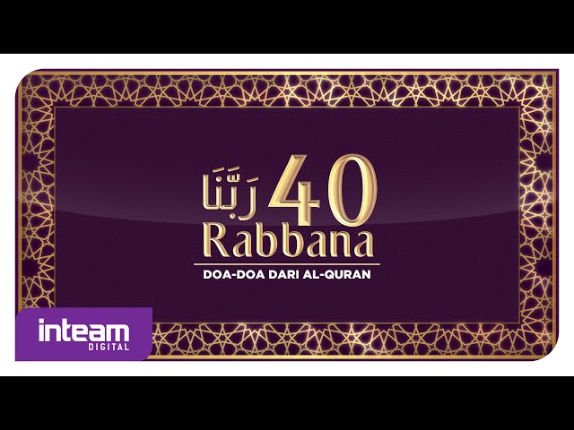 40 RABBANA | Doa-Doa Dari Al-Quran class=