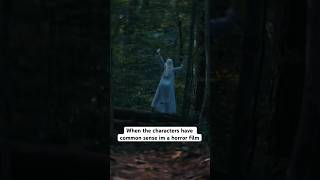 When the characters in a horror film have common sense