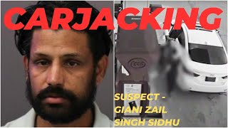 Carjacking Video - Suspect Giani Zail Singh On The Run Parvasi Tv