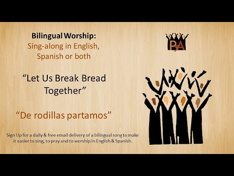 Bilingual Karaoke: Let Us Break Bread Together /De rodillas partamos (English & Spanish Worship)