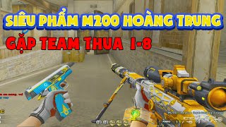 ► Bình luận Đột Kích - Siêu phẩm M200 Hoàng Trung - Gặp team thua đậm 1-8 - Toàn Âm mạng ....