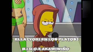 Ella - Akawiwiño Bigox Yori En Los Platos