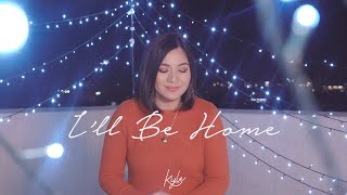 I&#39;ll Be Home (Bing Crosby Cover) | KYLA OFFICIAL