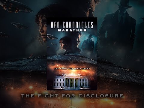 UFO Chronicles Marathon: The Fight for Disclosure