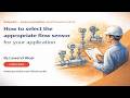 How to Select the Appropriate Flowmeter for Your Application