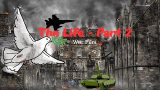 The Life - Part 2 War Film Mtsm Film