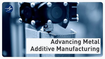 Advancing Metal Additive Manufacturing