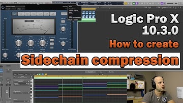 How to create Sidechain compression in Logic Pro X v10.3.0 - Tutorial #2