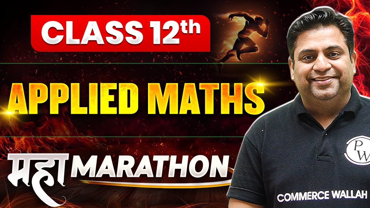 Class 12 Maha Marathon 🔥 Applied Maths for Class 12th Board Exams 2024