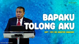 Bapaku Tolong Aku & Perjamuan Kudus - Cipt. Pdt. Dr. Erastus Sabdono | Truth ID