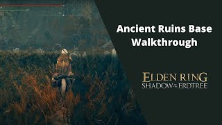 Ancient Ruins Base - Elden Ring Shadow of the Erdtree - Walkthrough 100% Beginners Playthrough 39