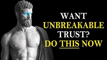 How To BUILD Unshakeable Trust With Stoic Practices | Stoic Insights
