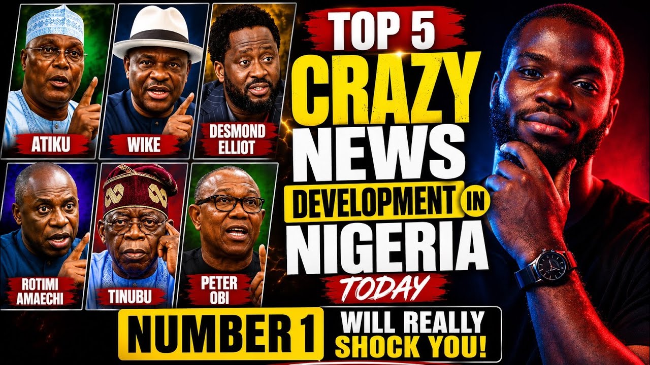 🔥 TOP 5 CRAZY NEWS DEVELOPMENT IN NIGERIA TODAY! (YOU WON’T BELIEVE NUMBER 1!) 🔥