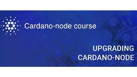 Node Course | Upgrading cardano node