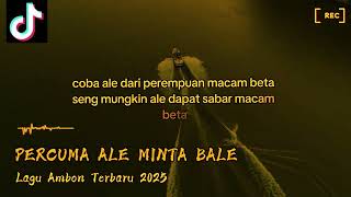 Lagu Ambon Percuma Ale Minta Bale Terbaru 2025