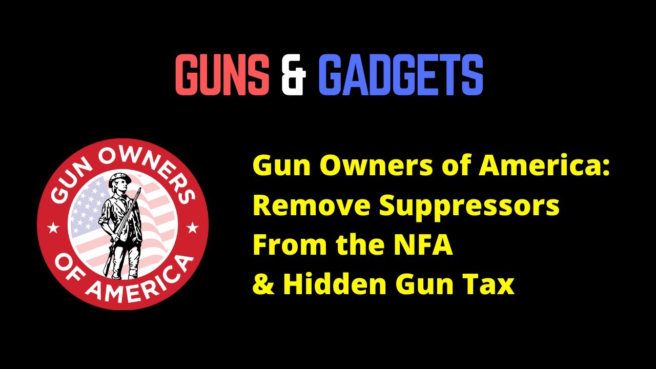 Gun Owners of America, Part 2 Hearing Protection Act & The Hidden Gun Tax YouTube