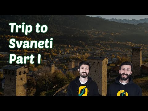 Travel in Georgia Virtually - Trip to Svaneti (Part I)