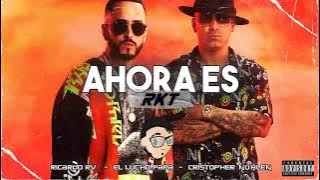 AHORA ES - WISIN & YANDEL (MEGA PERREO RKT) -   RICARDO RV  -  EL LUCHO PAPA  - CRISTOPHER NUHLEN