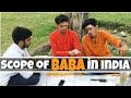 Scope of baba in india  round 2 hell  r2h