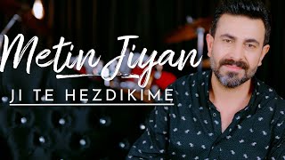 METİN JİYAN - JI TE HEZDIKIME /  #Yeni