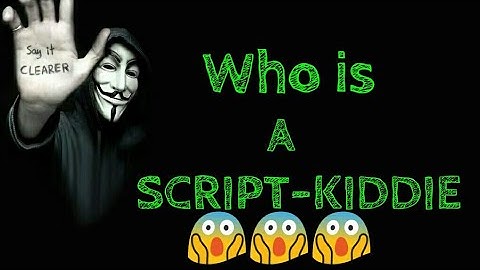 Who is a Script-kiddie or Skiddie || Characteristics of a Script-kiddie || Full Explanation 2018