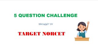 5 Question Challenge | Target NORCET |